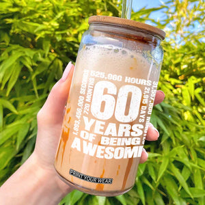 60th Milestone Birthday Gift Glass Can 60 Years Of Being Awesome TS12 Black Print Your Wear