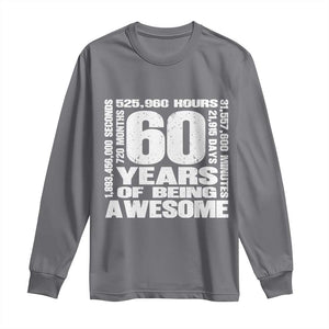 60th Milestone Birthday Gift Long Sleeve Shirt 60 Years Of Being Awesome TS12 Charcoal Print Your Wear