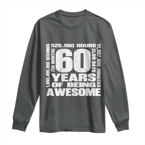 60th Milestone Birthday Gift Long Sleeve Shirt 60 Years Of Being Awesome TS12 Dark Heather Print Your Wear