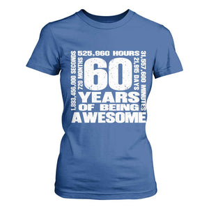 60th Milestone Birthday Gift T Shirt For Women 60 Years Of Being Awesome TS12 Royal Blue Print Your Wear