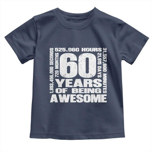 60th Milestone Birthday Gift Toddler T Shirt 60 Years Of Being Awesome TS12 Navy Print Your Wear