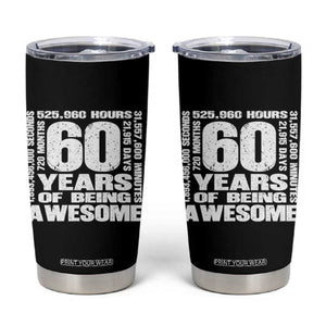 60th Milestone Birthday Gift Tumbler Cup 60 Years Of Being Awesome TS12 Black Print Your Wear