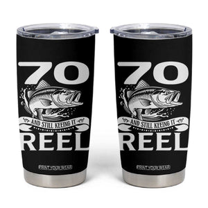 Still Keeping It Reel At 70 Tumbler Cup Fisherman Birthday Gift TS12 Black Print Your Wear