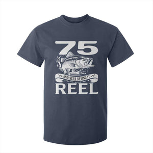 Still Keeping It Reel At 75 T Shirt For Kid Fisherman Birthday Gift TS12 Navy Print Your Wear