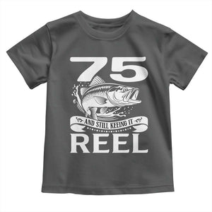 Still Keeping It Reel At 75 Toddler T Shirt Fisherman Birthday Gift TS12 Dark Heather Print Your Wear