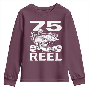 Still Keeping It Reel At 75 Youth Sweatshirt Fisherman Birthday Gift TS12 Maroon Print Your Wear