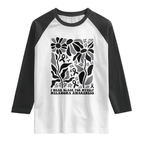 Melanoma Awareness Raglan Shirt I Wear Black For Myself Skin Cancer Survivor TS12 White Black Print Your Wear