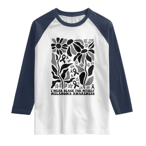 Melanoma Awareness Raglan Shirt I Wear Black For Myself Skin Cancer Survivor TS12 White Navy Print Your Wear