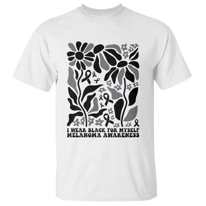 Melanoma Awareness T Shirt I Wear Black For Myself Skin Cancer Survivor TS12 White Print Your Wear