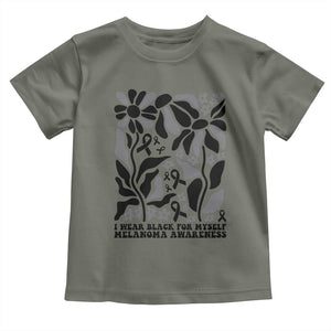 Melanoma Awareness Toddler T Shirt I Wear Black For Myself Skin Cancer Survivor TS12 Military Green Print Your Wear