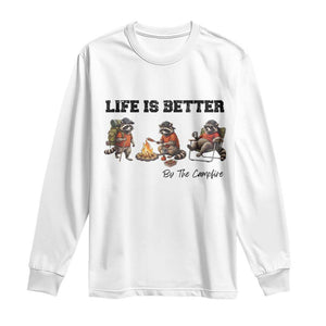 Funny Camping Raccoon Long Sleeve Shirt Life Is Better By The Campfire