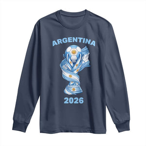 Proud Argentina Soccer 2026 Long Sleeve Shirt World Football Fan Gift