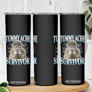 Tummy Ache Survivor Skinny Tumbler Funny Capybara Meme For Animal Lover TS12 Print Your Wear