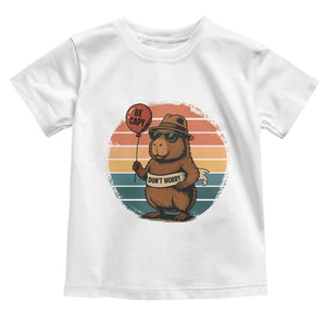 Funny Capybara Toddler T Shirt Be Capy Do Not Worry For Animal Lovers TS12 White Print Your Wear