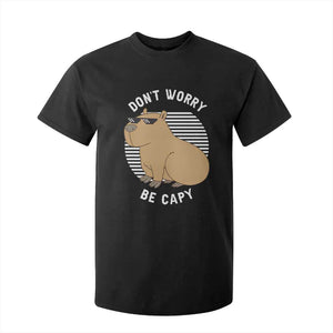 Funny Capybara T Shirt For Kid Do Not Worry Be Capy Chill Animal Lover Gift TS12 Black Print Your Wear
