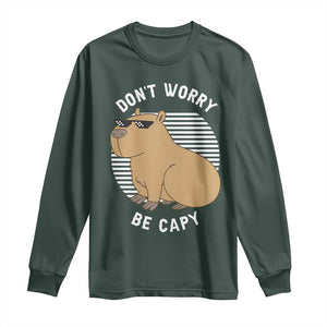 Funny Capybara Long Sleeve Shirt Do Not Worry Be Capy Chill Animal Lover Gift TS12 Dark Forest Green Print Your Wear