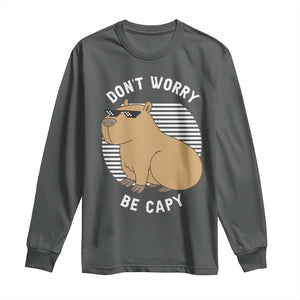 Funny Capybara Long Sleeve Shirt Do Not Worry Be Capy Chill Animal Lover Gift TS12 Dark Heather Print Your Wear