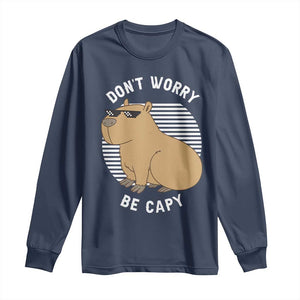 Funny Capybara Long Sleeve Shirt Do Not Worry Be Capy Chill Animal Lover Gift TS12 Navy Print Your Wear