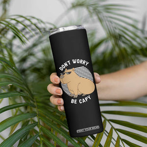 Funny Capybara Skinny Tumbler Do Not Worry Be Capy Chill Animal Lover Gift TS12 Print Your Wear