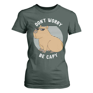 Funny Capybara T Shirt For Women Do Not Worry Be Capy Chill Animal Lover Gift TS12 Dark Forest Green Print Your Wear