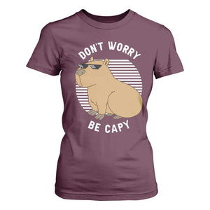 Funny Capybara T Shirt For Women Do Not Worry Be Capy Chill Animal Lover Gift TS12 Maroon Print Your Wear