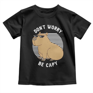 Funny Capybara Toddler T Shirt Do Not Worry Be Capy Chill Animal Lover Gift TS12 Black Print Your Wear