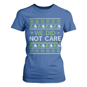 We Did Not Care T Shirt For Women Ugly Christmas Football Fan Gift TS12 Royal Blue Print Your Wear