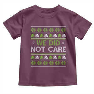 We Did Not Care Toddler T Shirt Ugly Christmas Football Fan Gift TS12 Maroon Print Your Wear