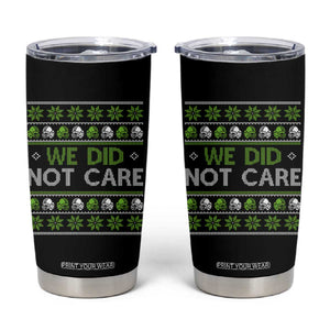 We Did Not Care Tumbler Cup Ugly Christmas Football Fan Gift TS12 Black Print Your Wear