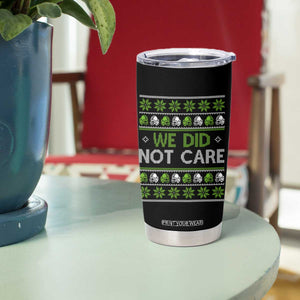 We Did Not Care Tumbler Cup Ugly Christmas Football Fan Gift TS12 Print Your Wear