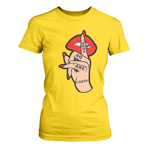 Shhh No One Cares T Shirt For Women Sarcastic Humor Gift TS12 Daisy Print Your Wear