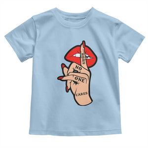 Shhh No One Cares Toddler T Shirt Sarcastic Humor Gift TS12 Light Blue Print Your Wear