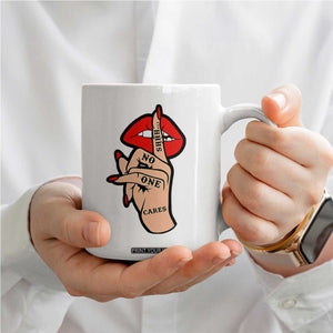 Shhh No One Cares Coffee Mug Sarcastic Humor Gift TS12 Print Your Wear