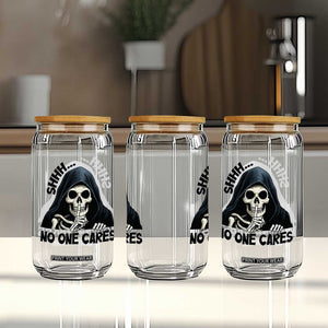 Funny Skeleton Humor Glass Can Shhh No One Cares TS12 Print Your Wear