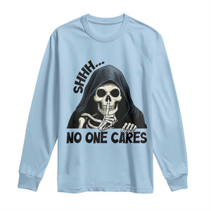 Funny Skeleton Humor Long Sleeve Shirt Shhh No One Cares TS12 Light Blue Print Your Wear