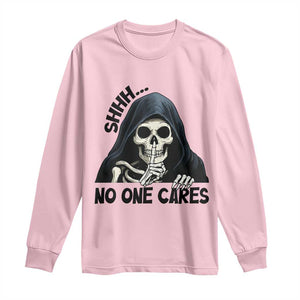 Funny Skeleton Humor Long Sleeve Shirt Shhh No One Cares TS12 Light Pink Print Your Wear