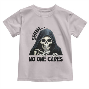 Funny Skeleton Humor Toddler T Shirt Shhh No One Cares TS12 Ice Gray Print Your Wear