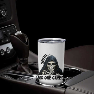 Funny Skeleton Humor Tumbler Cup Shhh No One Cares TS12 Print Your Wear