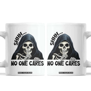 Funny Skeleton Humor Coffee Mug Shhh No One Cares TS12 White Print Your Wear