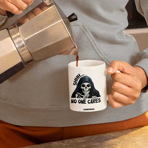 Funny Skeleton Humor Coffee Mug Shhh No One Cares TS12 Print Your Wear
