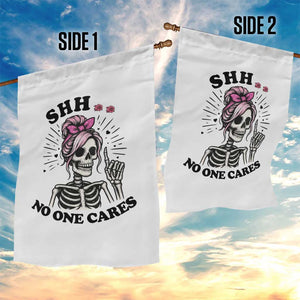 Funny Skeleton Sarcastic Garden Flag Shhh No One Cares TS12 Print Your Wear