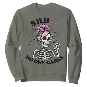 Funny Skeleton Sarcastic Sweatshirt Shhh No One Cares TS12 Military Green Print Your Wear
