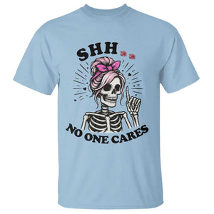 Funny Skeleton Sarcastic T Shirt Shhh No One Cares TS12 Light Blue Print Your Wear