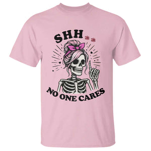 Funny Skeleton Sarcastic T Shirt Shhh No One Cares TS12 Light Pink Print Your Wear