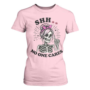 Funny Skeleton Sarcastic T Shirt For Women Shhh No One Cares TS12 Light Pink Print Your Wear