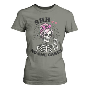 Funny Skeleton Sarcastic T Shirt For Women Shhh No One Cares TS12 Military Green Print Your Wear