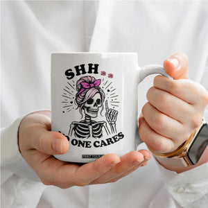Funny Skeleton Sarcastic Coffee Mug Shhh No One Cares TS12 Print Your Wear