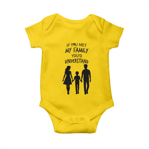 If You Met My Family You Would Understand Baby Onesie Funny Family Quote TS12 Daisy Print Your Wear