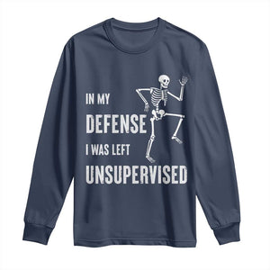 Funny Sarcastic Long Sleeve Shirt In My Defence I Was Left Unsupervised TS12 Navy Print Your Wear