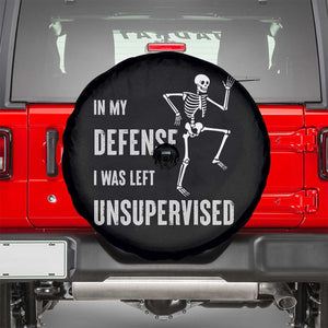 Funny Sarcastic Spare Tire Cover In My Defence I Was Left Unsupervised TS12 Black Print Your Wear